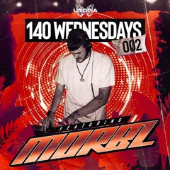 140 Wednesdays Featuring : MORBZ - Mix 002