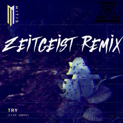 Mitis - Try (Zeitgeist Remix)