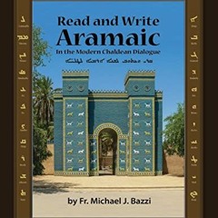 [Access] EBOOK 📄 Read and Write: in Modern Chaldean Aramaic (Aramaic Edition) by  Mi