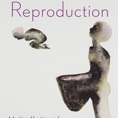 $PDF$/READ The Politics of Reproduction: Adoption, Abortion, and Surrogacy in th