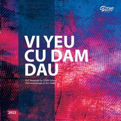 "Vi Yeu Cu Dam Dau" Preview (Future Bounce)