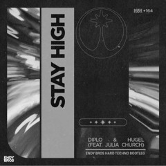 Diplo & HUGEL - Stay High (ENDY BROS HARD TECHNO BOOTLEG)