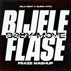 Bijele Flaše x Body Move ( Fraze Mashup )