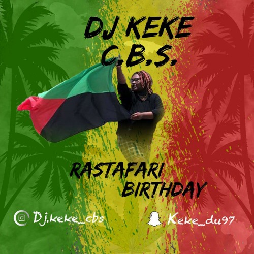 Dj Kéké C.B.S. - Rastafari Birthday {Reggae}[Mix Sur Demande]