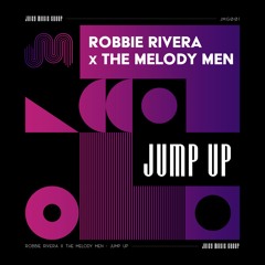 Robbie Rivera X Melody Men - Jump Up