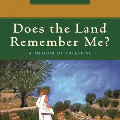 [PDF READ ONLINE] Does the Land Remember Me?: A Memoir of Palestine (Arab American