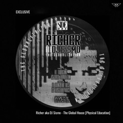 exclusive | Richer aka DJ Sismo - The Global House | Physical Education