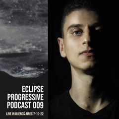 Eclipse Progressive Podcast 009 | Live In La Biblioteca, Buenos Aires 7-10-22