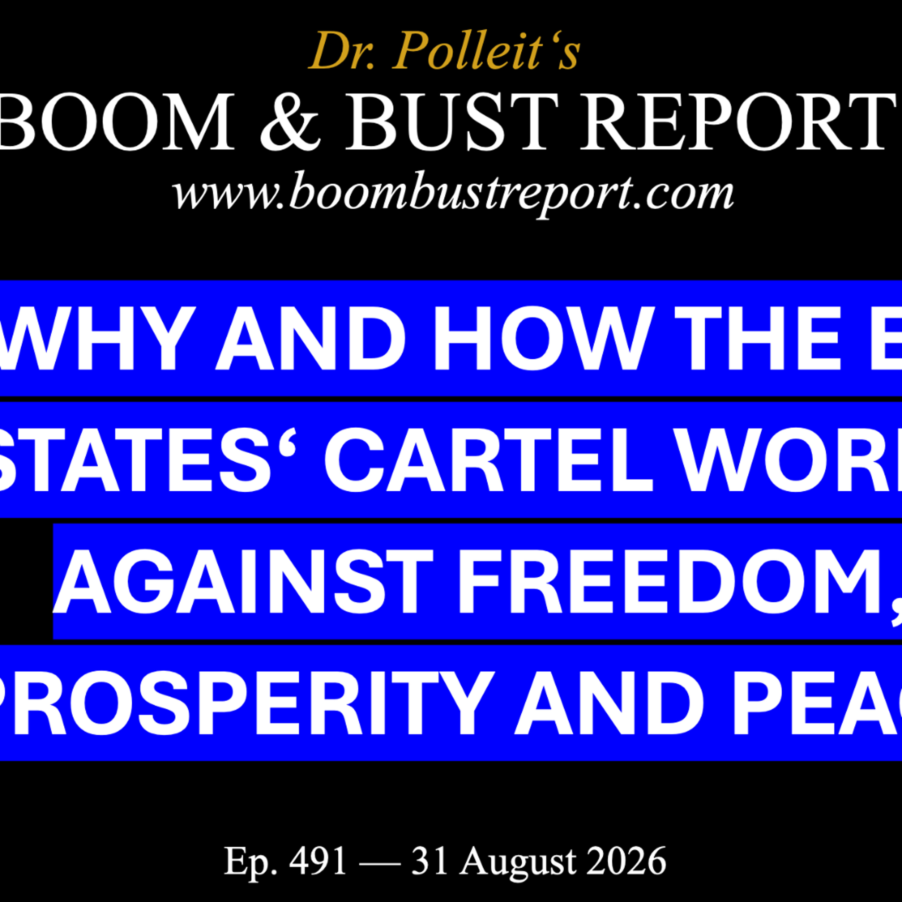 Ep. 491 I WHY AND HOW THE EU STATES‘ CARTEL WORKS AGAINST FREEDOM, PROSPERITY AND PEACE episode artwork