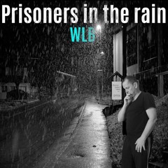 Prisoners In The Rain