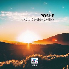 Poshe - Good Memories ( Original Mix )