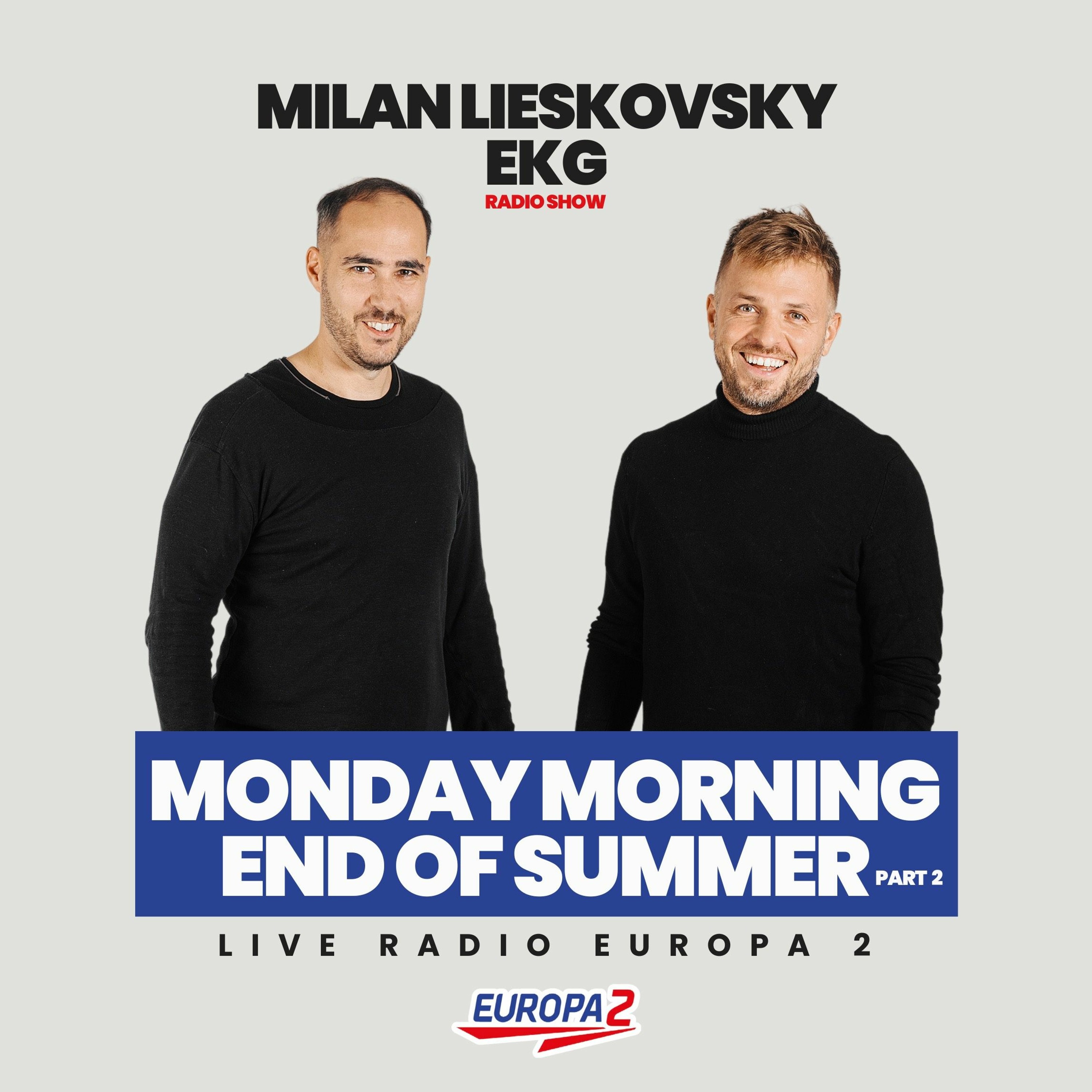 DJ EKG & MILAN LIESKOVSKY LIVE EUROPA 2 MONDAY MORNING / END OF SUMMER / Part 2 episode artwork