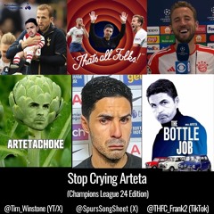 Stop Crying Arteta (Champions League 24 Edition)
