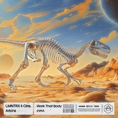 LMNTRX & Cire, Arkins - Work That Body