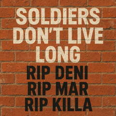 Soldiers Don't Live Long