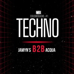 COUSINSRADIO...#1 - JAMYN´S B2B ACQUA (TECHNO)