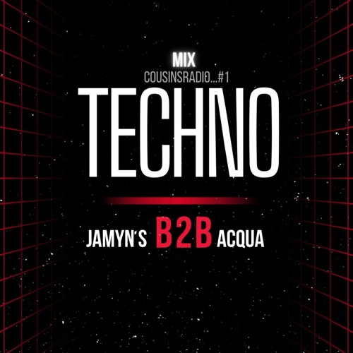 COUSINSRADIO...#1 - JAMYN´S B2B ACQUA (TECHNO)