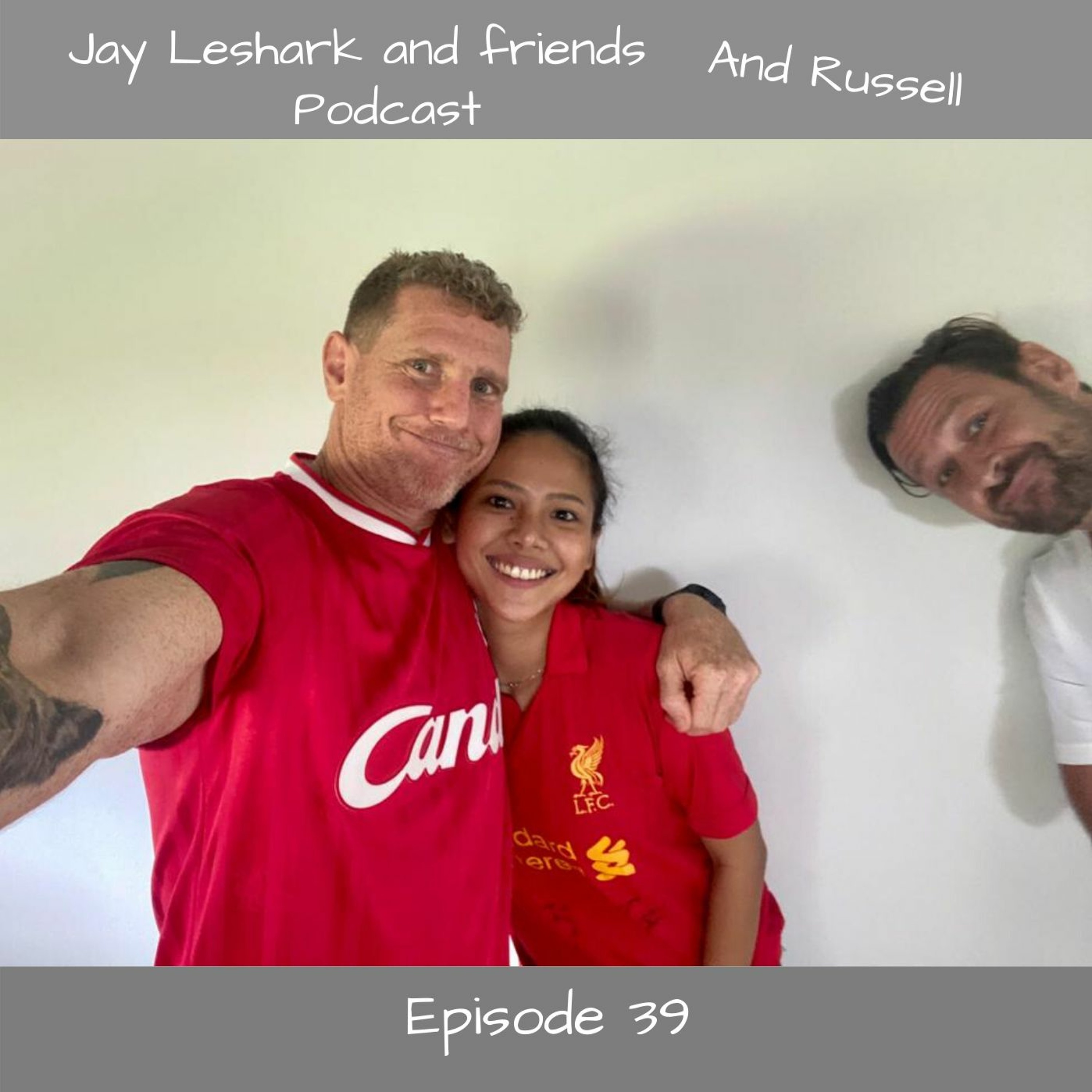 Jay leshark and friends, and Russell Podcast