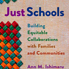 DOWNLOAD KINDLE 💙 Just Schools: Building Equitable Collaborations with Families and
