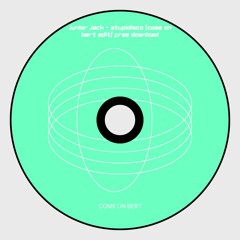 Junior Jack - Stupidisco (Come On Bert Edit) Free Download