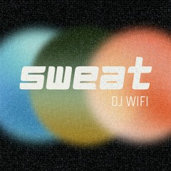 DJ WIFI - SWEAT EP