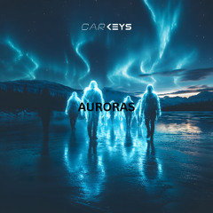 Carkeys-Auroras (Original Mix)