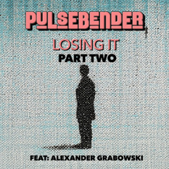 I'm Losing It - Part Two