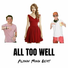 All Too Well (Flynn Rink Edit)