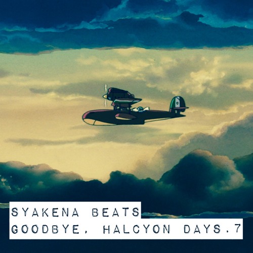 Goodbye Halcyon Days 7 By Syakena Beats Goodbye Halcyon Days 7 By Syakena Beats