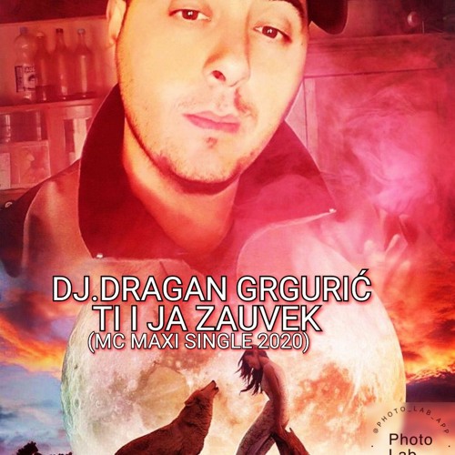 DJ.DRAGAN GRGURIC TI I JA ZAUVEK(MC MAXI SINGLE 2020)