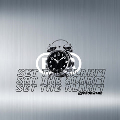 SET THE ALARM @PRODWARD