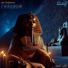 Raw Behaviour - Pharaoh (2023 Edit) [HKRV-021]