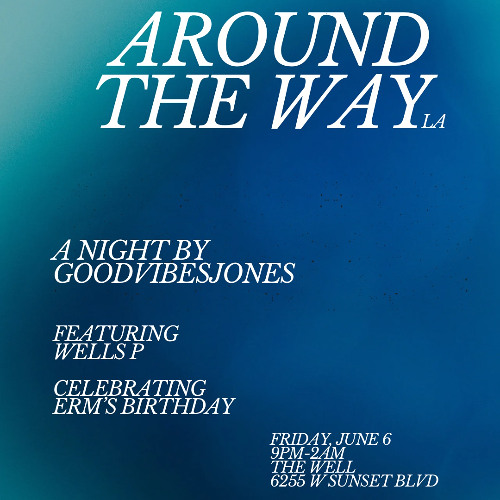 Around The Way LA - 6.6.25