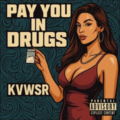 Pay You In Drugs [Rap]