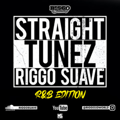 RIGGO SUAVE'S - STRAIGHT TUNEZ (R&B EDITION PT.1) -THANKSGIVING GIVEBACK MIX