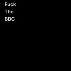 Fuck The BBC