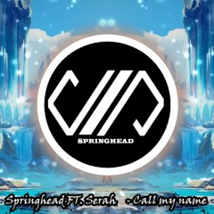 Springhead FT. Serah - Call My Name (Trance Mix)