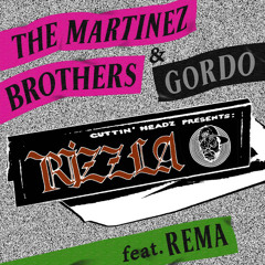 The Martinez Brothers & Gordo feat. Rema - Rizzla (Yenk Remix)