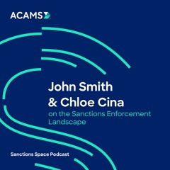 John Smith and Chloe Cina on the Sanctions Enforcement Landscape