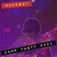 Wakebot - Camp Tasty 2024