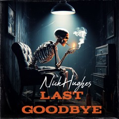 Nick H Last Goodbye