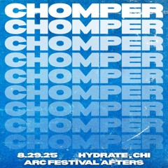 CHOMPER LIVE @ Hydrate Nightclub 8.29.25 Labor Day Weekend Arc Festival Afters
