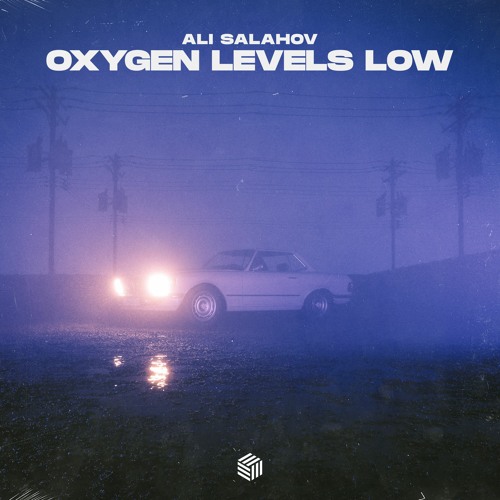 Ali Salahov - Oxygen Levels Low