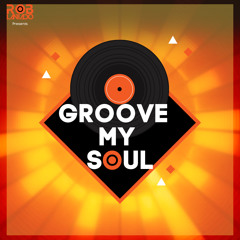 Rob Laniado Pres. Groove My Soul (Ep. 01)