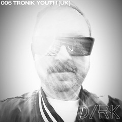 D/RK006 // TRONIK YOUTH (UK)