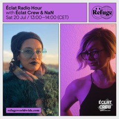 Éclat Radio Hour - Éclat Crew And NaN - 20 Jul 2024