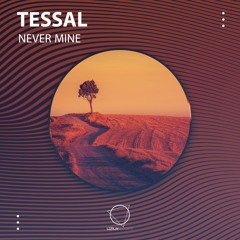 TESSAL - Never Mine (LIZPLAY RECORDS)