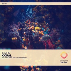Cairn - Coral (Emro Remix) [ESH184]