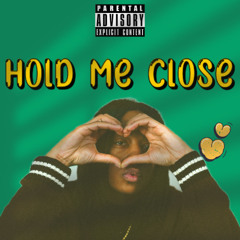 hold me close