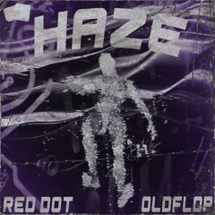 HAZE w/ OLDFLOP